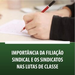 Importância da filiação sindical e os sindicatos nas lutas de classe