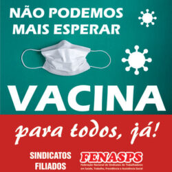 FENASPS OFICIALIZA GOVERNO PARA INCLUIR SERVIDORES DO SEGURO, SEGURIDADE SOCIAL E ANVISA NA CAMPANHA DE VACINAÇÃO CONTRA COVID-19