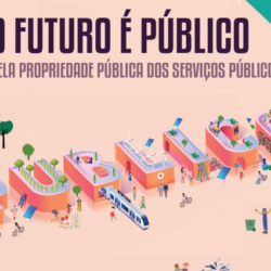 O Futuro é Público – Pela Propriedade Pública dos Serviços Públicos