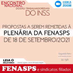 CONFIRA AS PROPOSTAS DO ENCONTRO DOS TRABALHADORES(AS) DO INSS QUE SERÃO DEBATIDAS NA PLENÁRIA DE 18/09