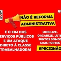 Servidores farão atos contra reforma Administrativa do dia 14 até o dia 16