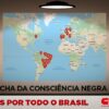 Confira no mapa da CUT onde tem atos #ForaBolsonaro no feriado da Consciência Negra