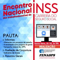FENASPS E CNTSS REALIZAM ENCONTRO NACIONAL DOS SERVIDORES DO INSS NESTA SEXTA, 25