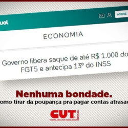 Saiba por que liberar FGTS não é bondade do governo e se vale a pena sacar