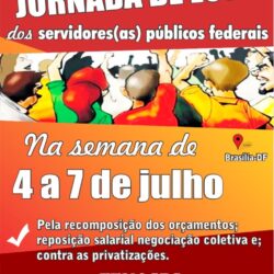 DE 4 A 7 DE JULHO, FENASPS E ENTIDADES DOS SPFS REALIZAM MAIS UMA JORNADA DE LUTAS