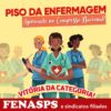 PISO SALARIAL DA ENFERMAGEM É VITÓRIA DA CATEGORIA APÓS 30 ANOS DE LUTA!