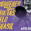 Mulheres irão às ruas em atos pela democracia no próximo sábado (13)