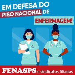 NA LUTA EM DEFESA DO PISO DAS(OS) PROFISSIONAIS DE ENFERMAGEM!