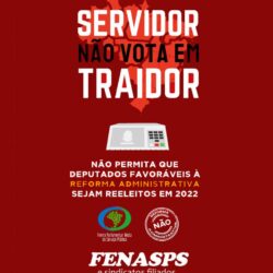 NO DIA 2 DE OUTUBRO, LEMBRE-SE: SERVIDOR(A) NÃO VOTA EM TRAIDOR(A)!
