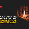 85% dos brasileiros sofrem com preços altos das contas de luz e reduzem consumo &nbsp;