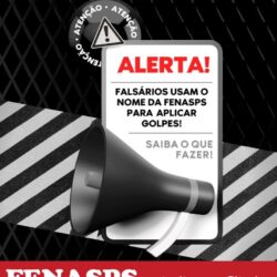 ALERTA: FALSÁRIOS SE PASSAM POR MEMBROS DO JURÍDICO DA FENASPS PARA APLICAR GOLPES