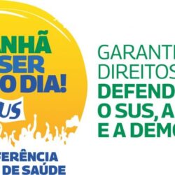 17ª CONFERÊNCIA NACIONAL DE SAÚDE SERÁ DE 2 A 5 DE JULHO DE 2023