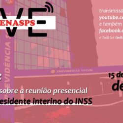 EM LIVE, FENASPS INFORMA À CATEGORIA SOBRE O QUE FOI DEBATIDO NA PRIMEIRA REUNIÃO COM O PRESIDENTE INTERINO DO INSS