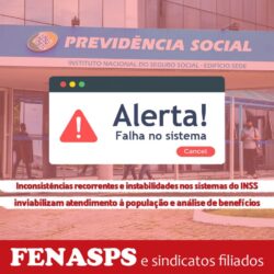 SISTEMAS DO INSS PERMANECEM COM INCONSISTÊNCIAS RECORRENTES E INSTABILIDADES, INVIABILIZANDO ATENDIMENTO E ANÁLISE DE BENEFÍCIOS