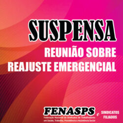 GOVERNO SUSPENDE REUNIÃO SOBRE REAJUSTE EMERGENCIAL