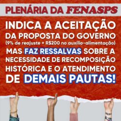 PLENÁRIA DA FENASPS INDICA ACEITAÇÃO DOS 9% DE REAJUSTE, MAS FAZ RESSALVAS SOBRE PERDAS SALARIAIS E OUTRAS PAUTAS