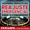 GOVERNO ENVIA PL DO REAJUSTE EMERGENCIAL AO CONGRESSO NACIONAL. É HORA DE PRESSIONAR!