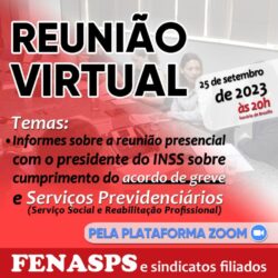 FENASPS realiza reunião virtual para informes da audiência com Presidente do INSS em 25/09. Confira a gravação!