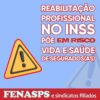 Reabilitação Profissional do INSS coloca em risco a vida e saúde dos(as) segurados(as)