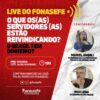 PARTICIPE DA LIVE DO FONASEFE QUE DEBATE POSSIBILIDADES NO ORÇAMENTO PARA O REAJUSTE DOS SPFS EM 2024