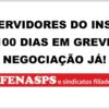 Greve no INSS chega ao 100º dia sem acordo com o Governo. Negociação, já!