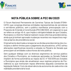 Nota Pública» Fonacate alerta que PEC 66/2023 viola o pacto federativo ao impor novas reformas previdenciárias para estados e municípios