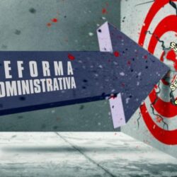 O STF em conluio com os demais poderes legitima a reforma administrativa