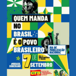 CTB convoca população às ruas no 7 de Setembro em defesa da soberania nacional