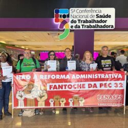 FENASPS na luta contra reforma administrativa faz panfletagem na 5ª conferência nacional de saúde do trabalhador 21/8