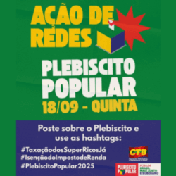 Plebiscito Popular mobiliza redes por isenção do IR e taxação dos super-ricos