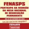 FENASPS PARTICIPA DA REUNIÃO DA MESA NACIONAL DE NEGOCIAÇÃO PERMANENTE