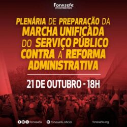 Inscreva-se para plenária de preparação da MARCHA UNIFICADA DO SERVIÇO PÚBLICO CONTRA A REFORMA ADMINISTRATIVA