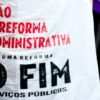 Congresso e governo de mãos dadas: A proposta de reforma administrativa é a destruição dos serviços públicos