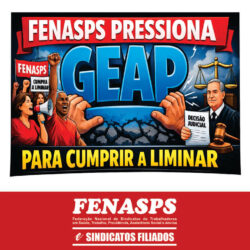FENASPS PRESSIONA GEAP PARA CUMPRIR A LIMINAR