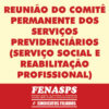 REUNIÃO DO COMITÊ PERMANENTE DOS SERVIÇOS PREVIDENCIÁRIOS (SERVIÇO SOCIAL E REABILITAÇÃO PROFISSIONAL)