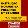 INSTRUÇÃO NORMATIVA PRES/INSS Nº 201/2026 VINCULA A AVALIAÇÃO DA GDASS AO MODELO DA CONTRARREFORMA ADMINISTRATIVA