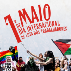Pelo fim da escala 6×1 e por direitos, contra a ultradireita e os ataques do governo Lula. Baixe materiais do 1° de Maio