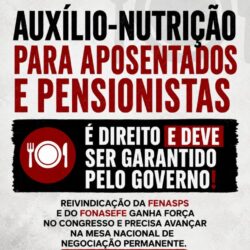 Auxílio-nutrição para aposentados e pensionistas é direito e deve ser garantido pelo Governo