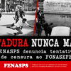 FENASPS denuncia tentativa de censura ao FONASEFE e defende a liberdade de expressão das organizações dos trabalhadores