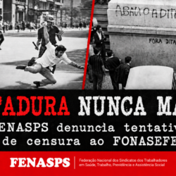 FENASPS denuncia tentativa de censura ao FONASEFE e defende a liberdade de expressão das organizações dos trabalhadores